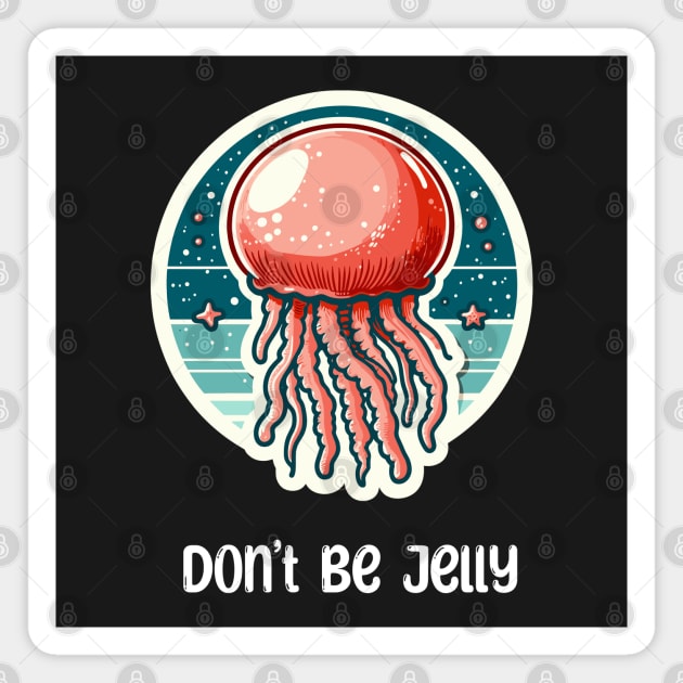 Cannonball Jellyfish Don't Be Jelly Magnet by dinokate